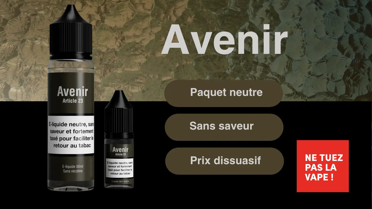 Flacons d'e-liquide fictifs en paquet neutre illustrant les mesures de l'article 23, avec le slogan « ne tuez pas la vape »